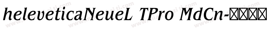 heleveticaNeueL TPro MdCn字体转换